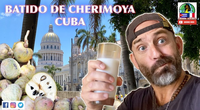 BATIDO DE CHERIMOYA A CUBA, BOISSON INCROYABLE￼
